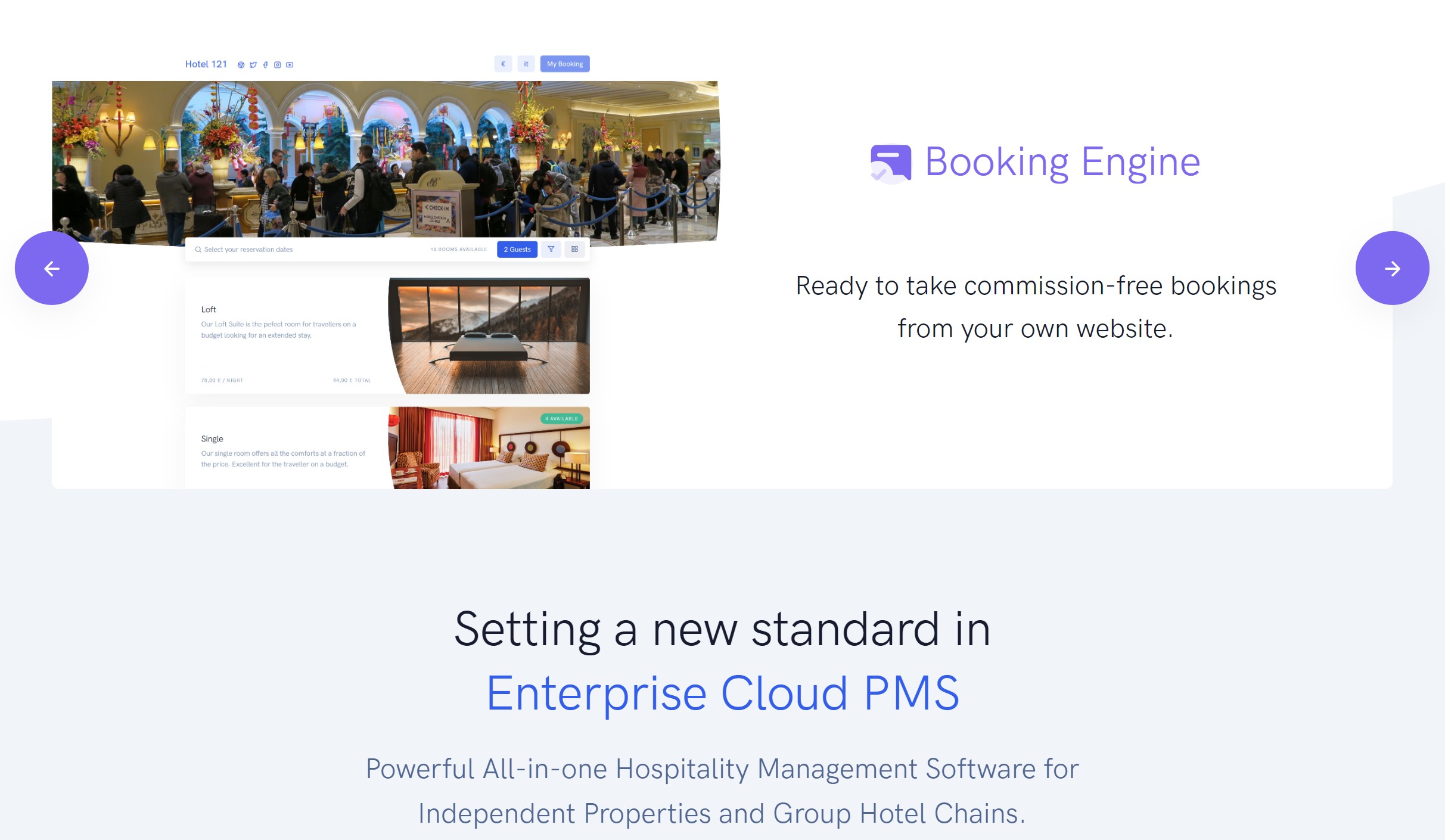 Hotel Booking Engine with Direct Booking Engine and White Label Booking Engine Your Booking Engine is ready to take reservations. All your bookings are commission free and you can use it anywhere, even your own website.